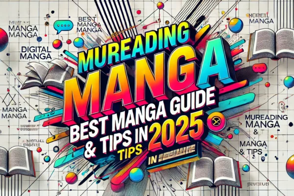 MuReadingManga Best Manga Guide & Tips in 2025